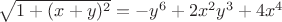 $\sqrt{1+(x+y)^2}=-y^6+2x^2y^3+4x^4$