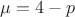 $\mu = 4 -p$