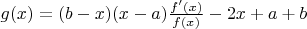 $g(x)=(b-x)(x-a)\frac{f'(x)}{f(x)}-2x+a+b$