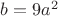 $b=9a^2$