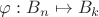 $\varphi : B_n \mapsto B_k$ $\varphi : B_n \mapsto B_k$