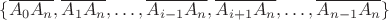 $\{\overline{A_0A_n},\overline{A_1A_n},\dots,\overline{A_{i-1}A_n},\overline{A_{i+1}A_n},\dots,\overline{A_{n-1}A_n}\}$