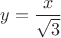 $y=\dfrac{x}{\sqrt 3}$