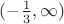 $(-\frac{1}{3},\infty)$