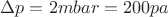 $\Delta p=2mbar=200 pa$ $\Delta p=2mbar=200 pa$