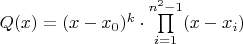 $Q(x)=(x-x_0)^k\cdot \prod\limits_{i=1}^{n^2-1}(x-x_i)$