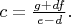 $c=\frac{g+df}{e-d}.$