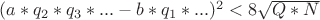 $ (a*q_2*q_3*... - b*q_1*...)^2 < 8\sqrt{Q*N} $