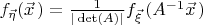 $f_{\vec\eta}(\vec x\,) = \frac{1}{|\det(A)|}f_{\vec\xi}\,(A^{-1}\vec{x}\,)$