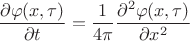 $$\frac{\partial \varphi(x,\tau)}{\partial t}= \frac{1}{4\pi}  \frac{\partial^2 \varphi(x,\tau)}{\partial x^2}$$
