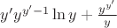 $y' y^{y' - 1} \ln {y} + \frac {y^{y'}} {y}$