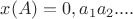 $x(A)=0,a_1a_2....$