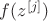 $f(z^{[j]})$