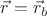 $\vec{r} = \vec{r}_b$