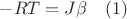 $-RT = J \beta \quad (1)$