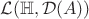 $\mathcal{L}(\mathbb{H},\mathcal{D}(A))$ $\mathcal{L}(\mathbb{H},\mathcal{D}(A))$