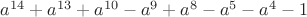 $a^{14}+a^{13}+a^{10}-a^9+a^8-a^5-a^4-1$