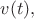 $v(t),$
