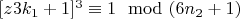 $[z{3k_1+1}]^3\equiv 1\mod (6n_2 +1)$