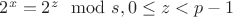 $2^x=2^z\mod s, 0\le z<p-1$