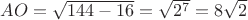 $ AO = \sqrt{144 - 16} = \sqrt{2^7} = 8\sqrt{2}$