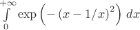 $\int\limits_0^{+\infty}\exp\left(-\left(x-1/x\right)^2\right)\,dx$