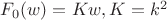 $F_0(w)=Kw, K=k^2$