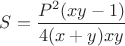 $S=\dfrac{P^2(xy-1)}{4(x+y)xy}$