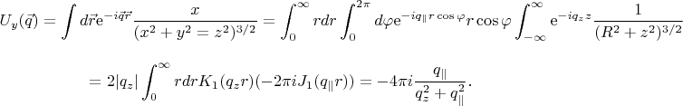 $$U_y(\vec{q})=\int d\vec{r}\mathrm{e}^{-i\vec{q}\vec{r}}\frac{x}{(x^2+y^2=z^2)^{3/2}}
=\int_0^\infty rdr\int_0^{2\pi}d\varphi\mathrm{e}^{-iq_{\parallel}r\cos{\varphi}}r\cos{\varphi}\int_{-\infty}^{\infty}\mathrm{e}^{-iq_zz}\frac{1}{(R^2+z^2)^{3/2}}$$

$$=2|q_z|\int_0^{\infty}rdrK_1(q_zr)(-2\pi iJ_1(q_{\parallel}r))=-4\pi i \frac{q_{\parallel}}{q_z^2+q_{\parallel}^2}.$$