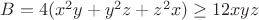 $B=4(x^2y+y^2z+z^2x)\geq 12xyz$