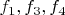 $f_1,f_3,f_4$