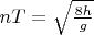 $nT=\sqrt{\frac{8h}{g}}$