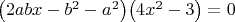 $\bigl(2abx-b^2-a^2\bigr)\bigl(4x^2-3\bigr)=0$
