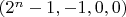 $(2^n-1, -1, 0, 0)$