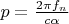 $p=\frac {2 \pi f_n} {c \alpha}$