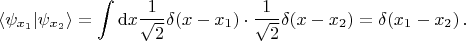 $$\langle \psi_{x_1}|\psi_{x_2}\rangle=\int{\rm d}x\frac{1}{\sqrt{2}}\delta(x-x_1)\cdot\frac{1}{\sqrt{2}}\delta(x-x_2)=\delta(x_1-x_2)\,.$$