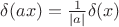 $\delta(ax)=\frac{1}{|a|}\delta(x)$