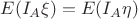 $E(I_A \xi) = E(I_A \eta)$