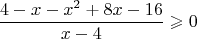 $$\frac{4-x-x^2+8x-16}{x-4} \geqslant 0$$