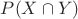 $P(X \cap Y)$