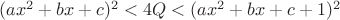 $(ax^2+bx+c)^2<4Q<(ax^2+bx+c+1)^2$