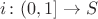 $i\colon (0,1]\to S$