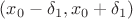 $(x_0-\delta_1, x_0+\delta_1)$