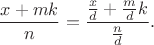 $$\frac{x + mk}{n} = \frac{\frac xd + \frac mdk}{\frac nd}.$$