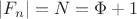 $|F_n|=N=\Phi+1$