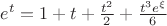 $e^t=1+t+\frac{t^2}{2}+\frac{t^3e^{\xi}}{6}$