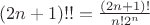 $(2n+1)!! =\frac {(2n+1)!} {n!2^n}$