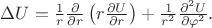 $ \Delta U 
= \frac{1}{r} \frac{\partial}{\partial r}
  \left( r \frac{\partial U}{\partial r} \right) 
+ \frac{1}{r^2} \frac{\partial^2 U}{\partial \varphi^2}.
$