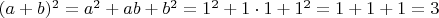 $(a+b)^2=a^2+ab+b^2=1^2+1\cdot 1+1^2=1+1+1=3$
