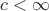 $c<\infty$